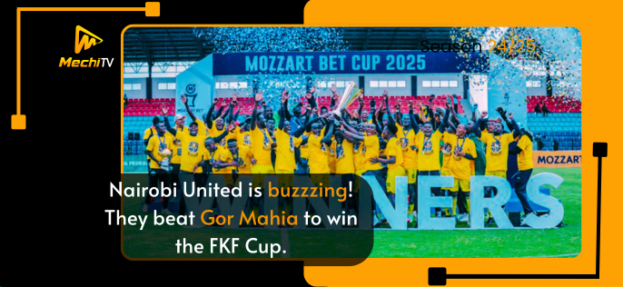 Nairobi United Shocks Gor Mahia in FKF Cup Final 2025: Recap & Analysis